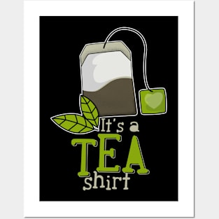 It's Tea Shirt Posters and Art